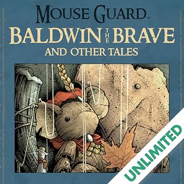 Mouse Guard: Baldwin the Brave and Other Tales